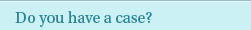 Do You have a case?
